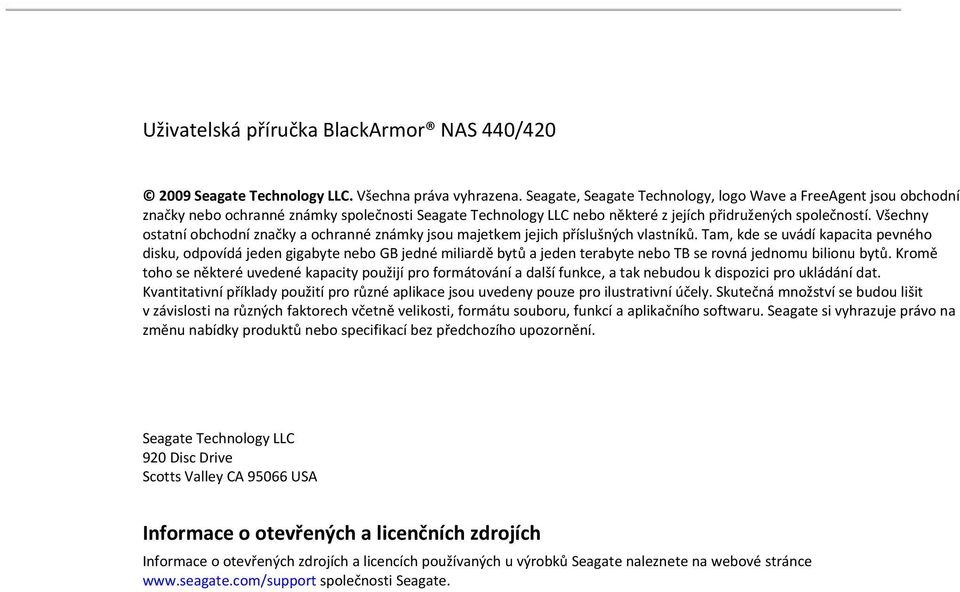 Všechny ostatní obchodní značky a ochranné známky jsou majetkem jejich příslušných vlastníků.