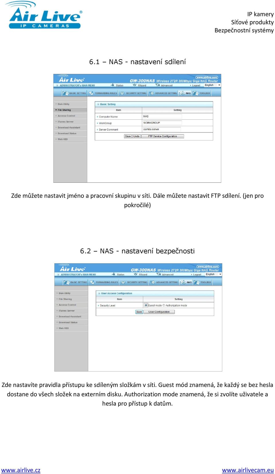 2 NAS - nastavení bezpečnosti Zde nastavíte pravidla přístupu ke sdíleným složkám v síti.