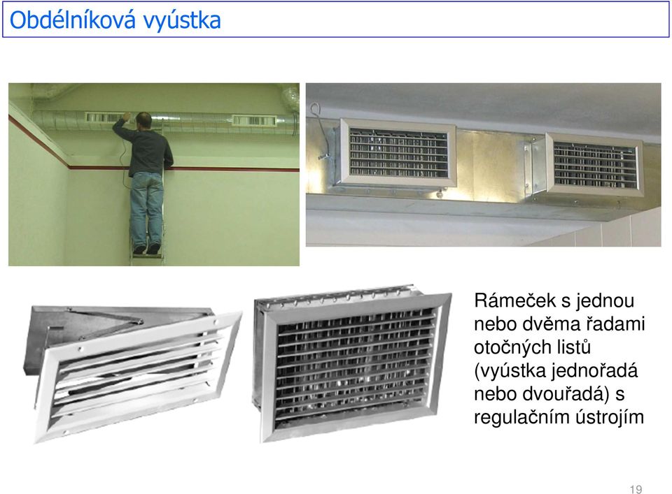 otočných listů (vyústka