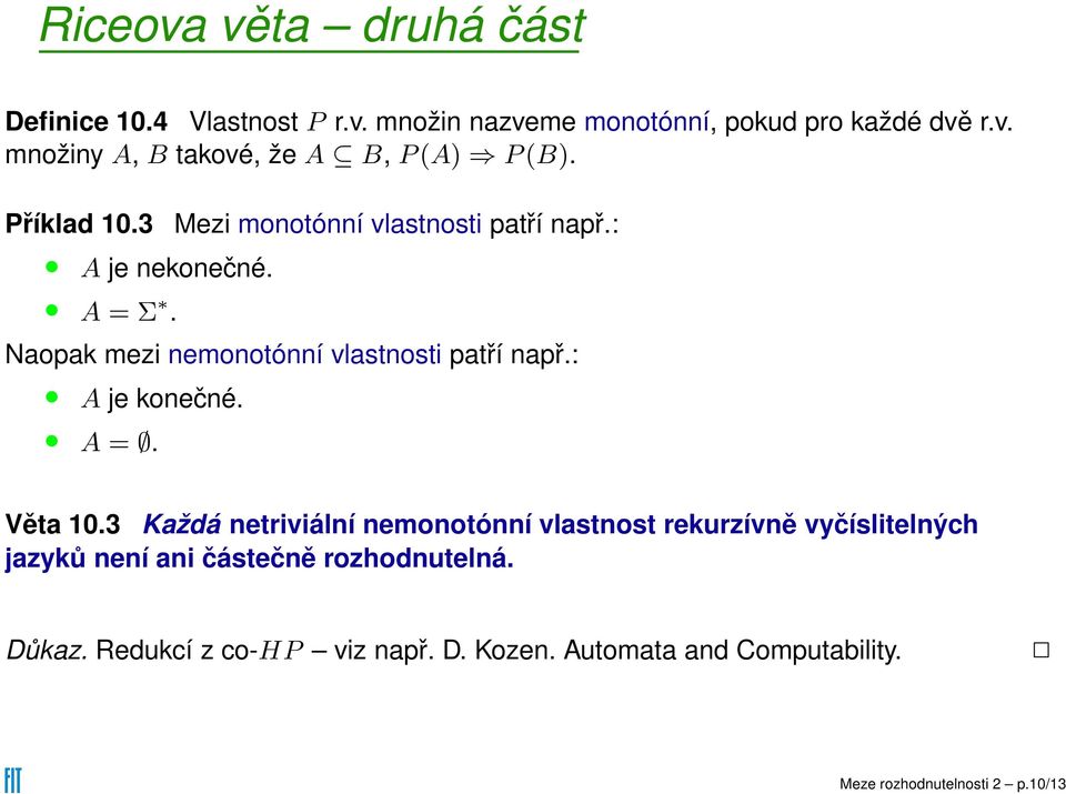 : A je konečné. A =. Věta 10.