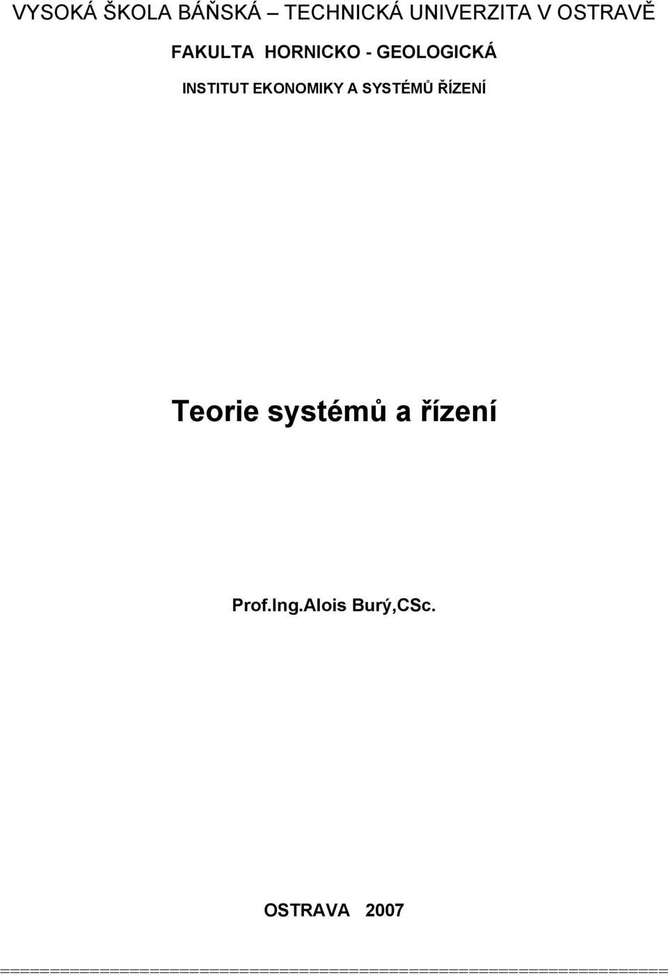 EKONOMIKY A SYSÉMŮ ŘÍZENÍ eorie ytémů a