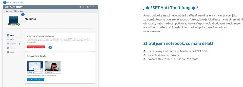 webkamery. Na zařízení můžete také poslat informativní zprávu, která se zobrazí na obrazovce. ➌ Ztratil jsem notebook, co mám dělat?