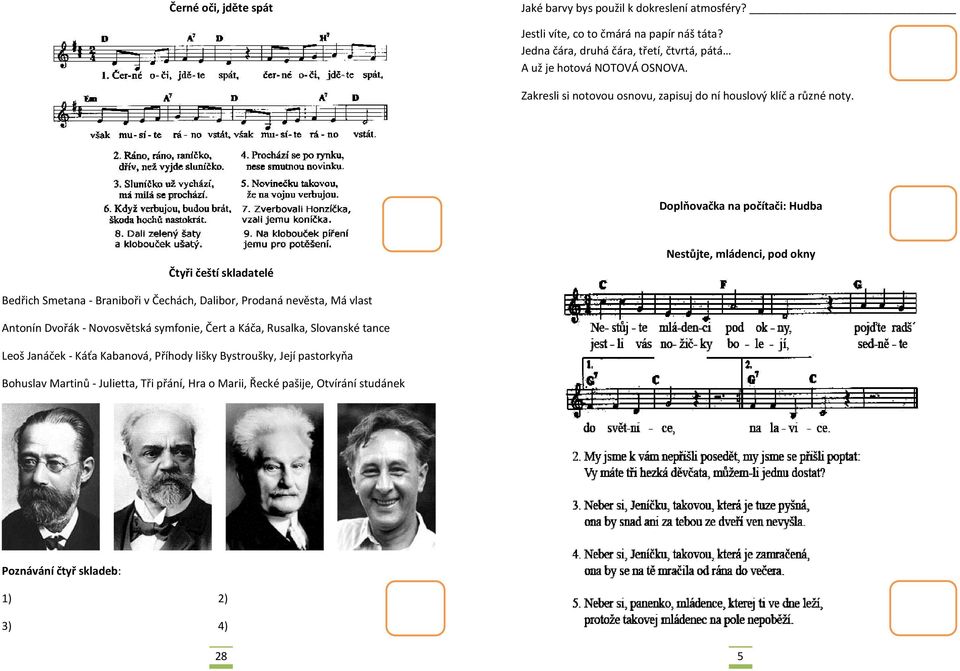 Doplňovačka na počítači: Hudba Čtyři čeští skladatelé Nestůjte, mládenci, pod okny Bedřich Smetana - Braniboři v Čechách, Dalibor, Prodaná nevěsta, Má vlast Antonín Dvořák