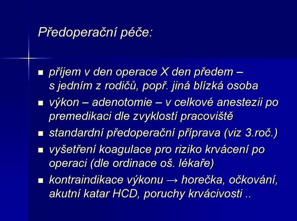 pracoviště standardní předoperační příprava (viz 3.roč.