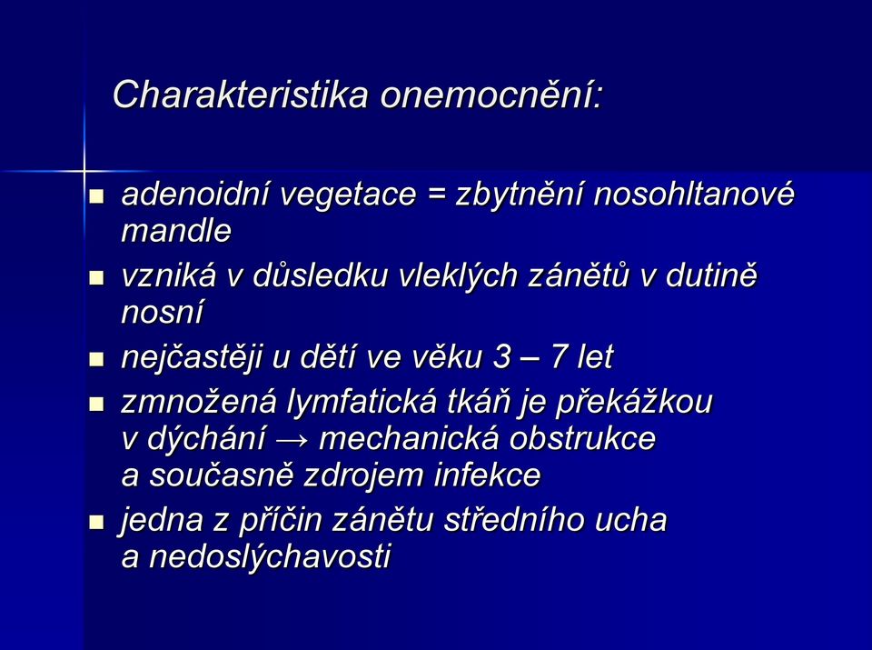7 let zmnožená lymfatická tkáň je překážkou v dýchání mechanická obstrukce a
