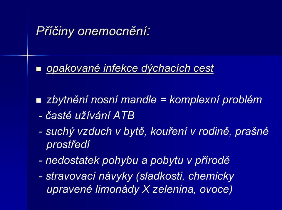 kouření v rodině, prašné prostředí - nedostatek pohybu a pobytu v