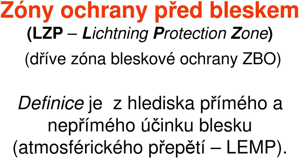 ochrany ZBO) Definice je z hlediska přímého