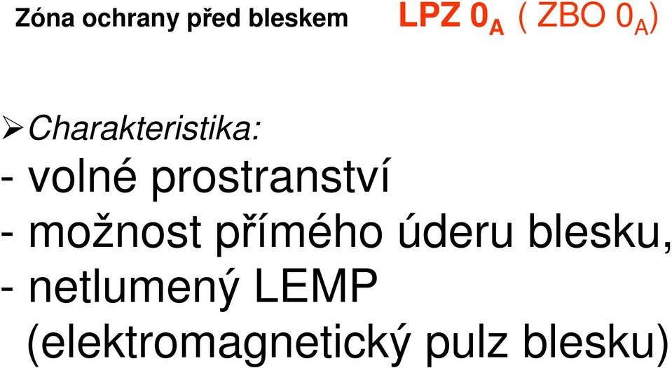 prostranství - možnost přímého úderu