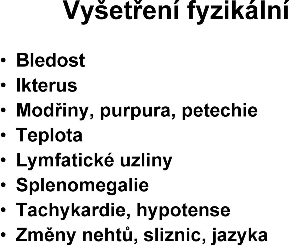 Lymfatické uzliny Splenomegalie