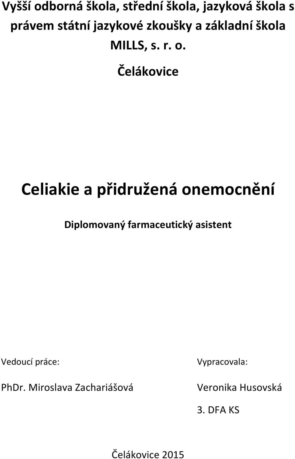 Čelákovice Celiakie a přidružená onemocnění Diplomovaný farmaceutický