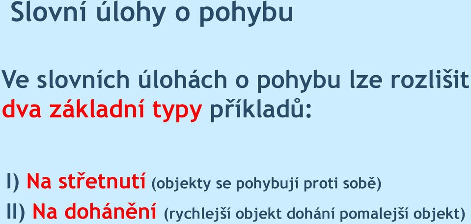 střetnutí (objekty se poybují proti sobě) II)