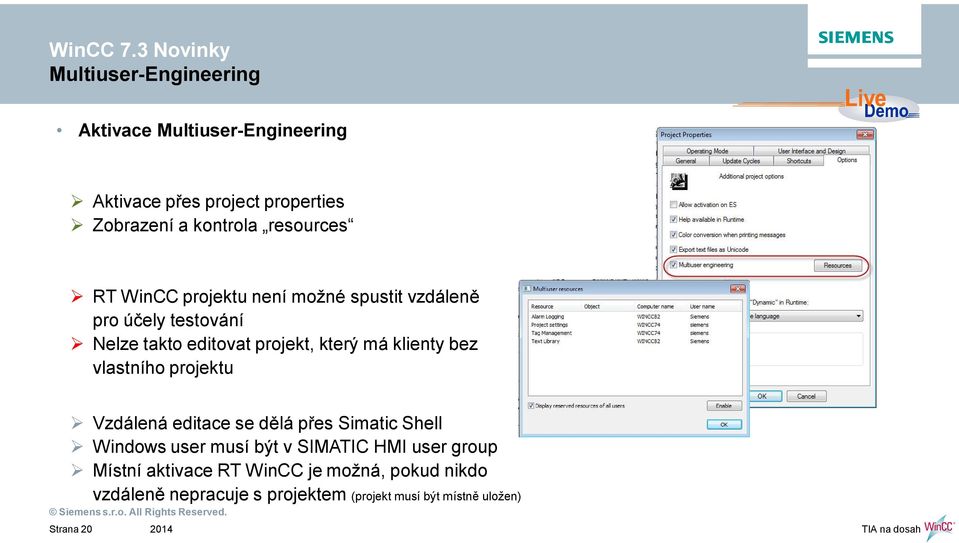 klienty bez vlastního projektu Vzdálená editace se d lá p es Simatic Shell Windows user musí být v SIMATIC HMI user