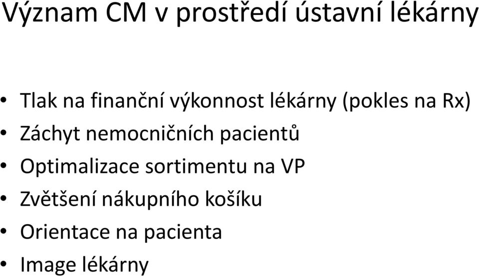 nemocničních pacientů Optimalizace sortimentu na VP