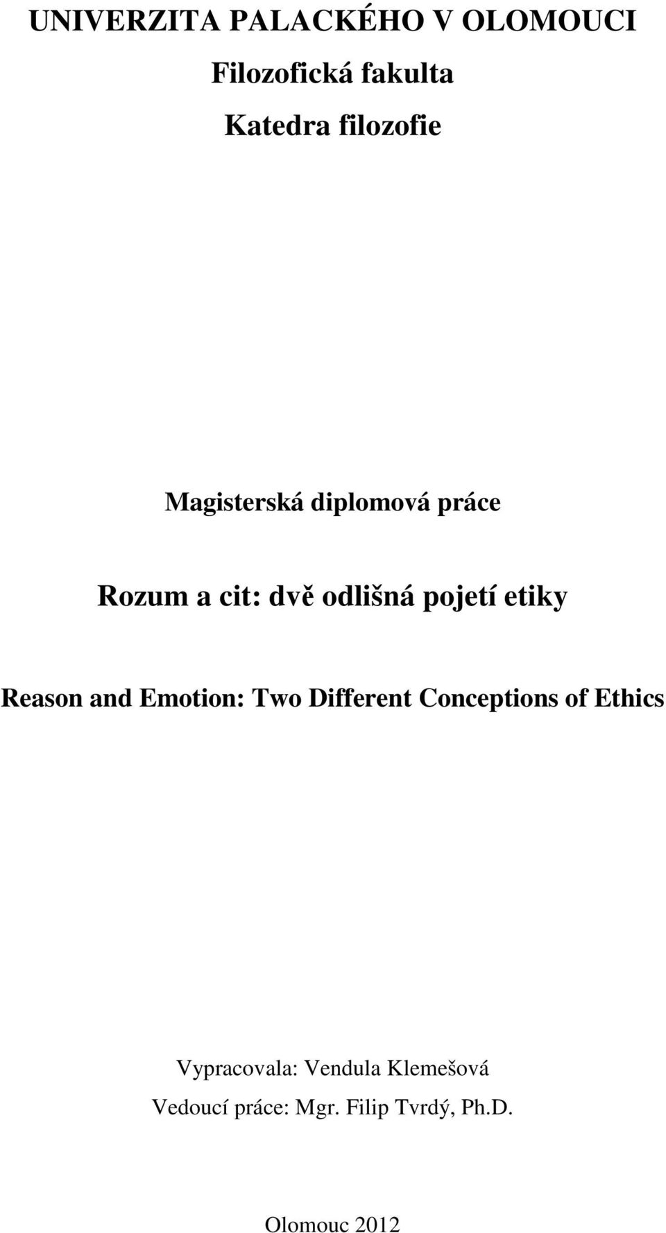 pojetí etiky Reason and Emotion: Two Different Conceptions of Ethics
