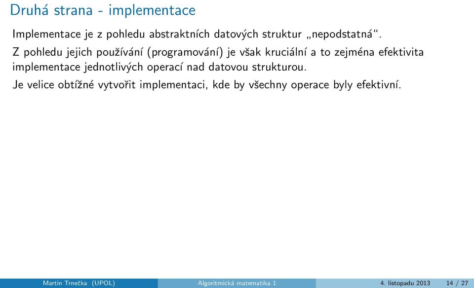 jednotlivých operací nad datovou strukturou.