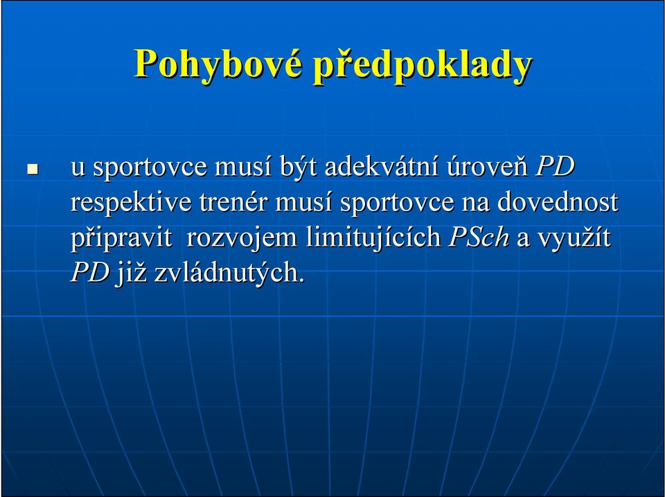 musí sportovce na dovednost připravit
