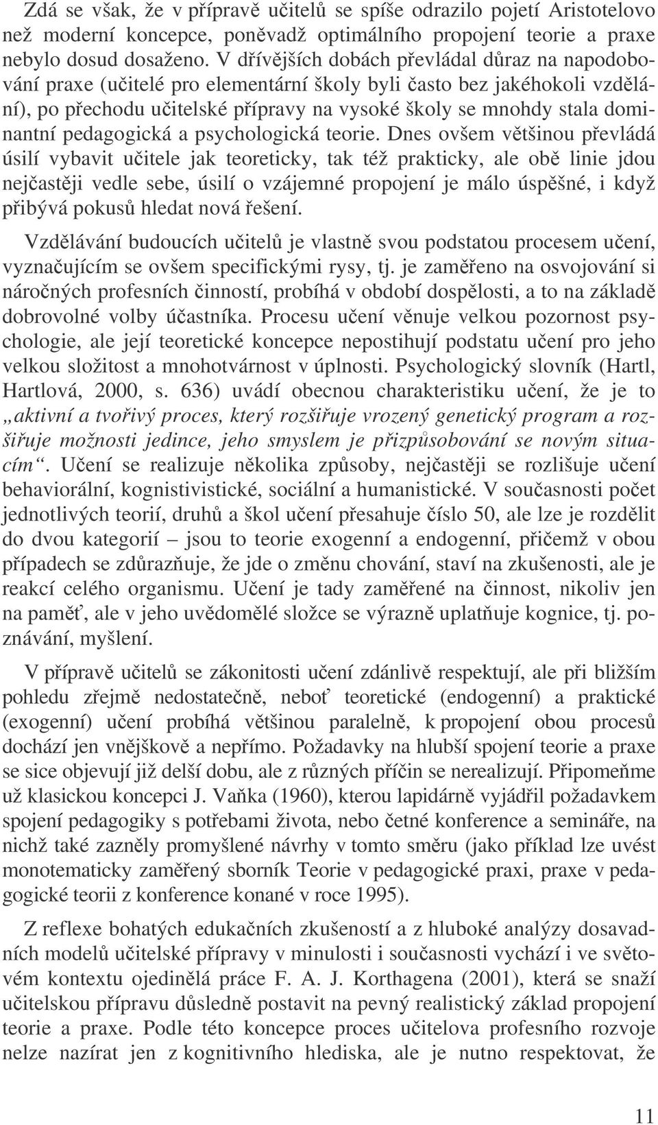 pedagogická a psychologická teorie.