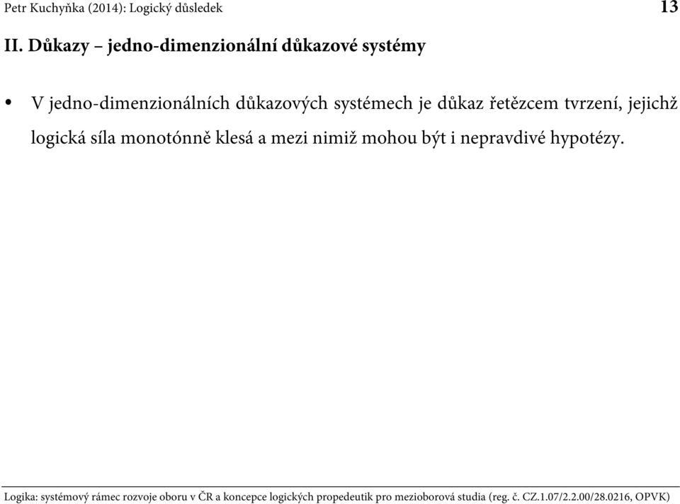 jedno-dimenzionálních důkazových systémech je důkaz