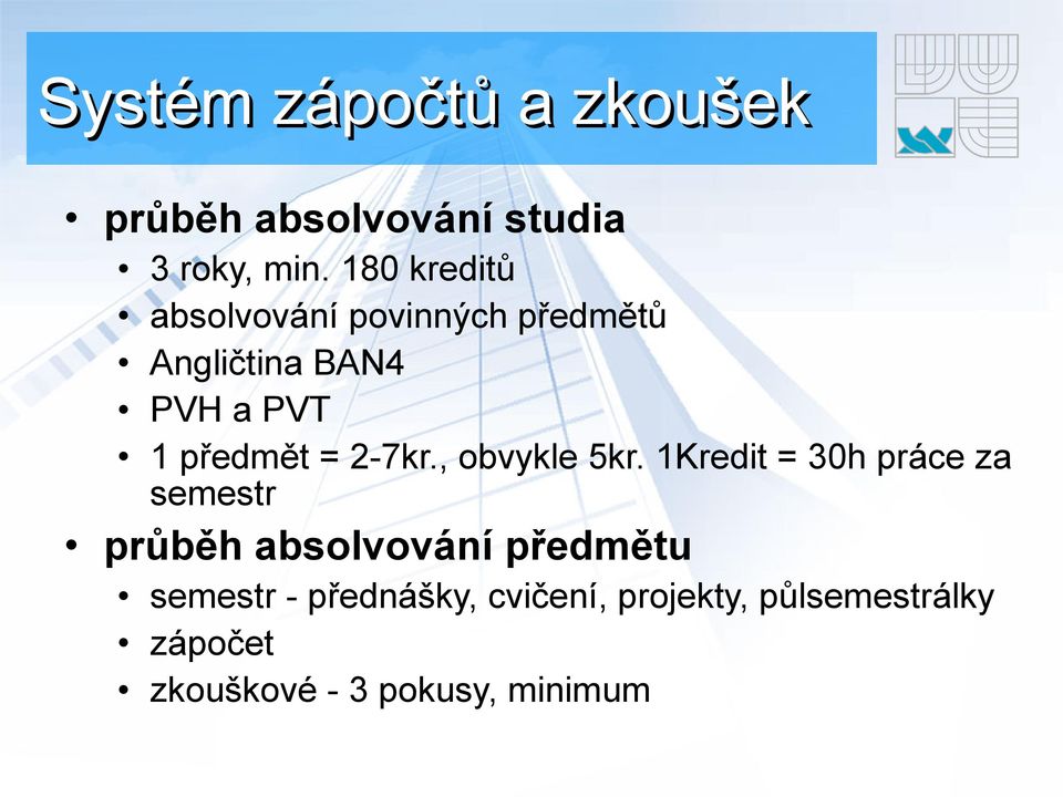= 2-7kr., obvykle 5kr.