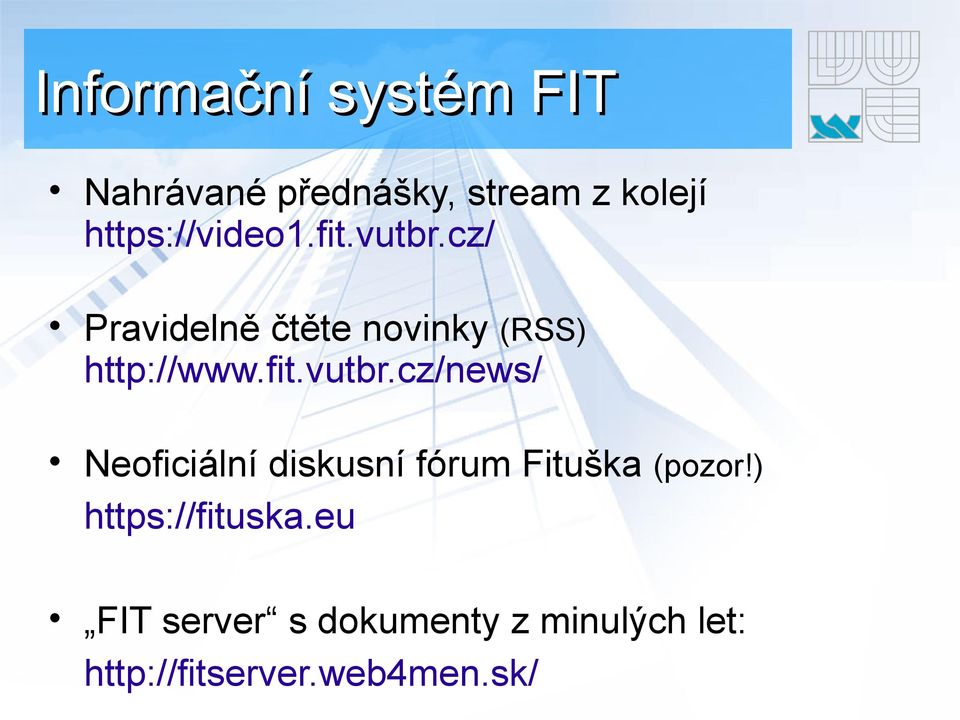 cz/ Pravidelně čtěte novinky (RSS) http://www.fit.vutbr.
