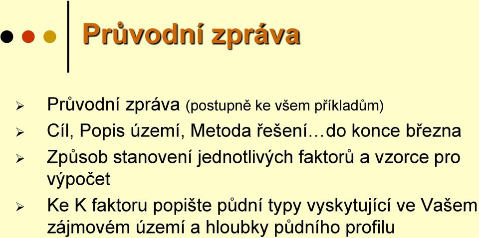 jednotlivých faktorů a vzorce pro výpočet Ke K faktoru popište