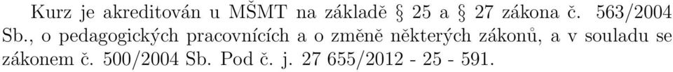 , o pedagogických pracovnících a o změně