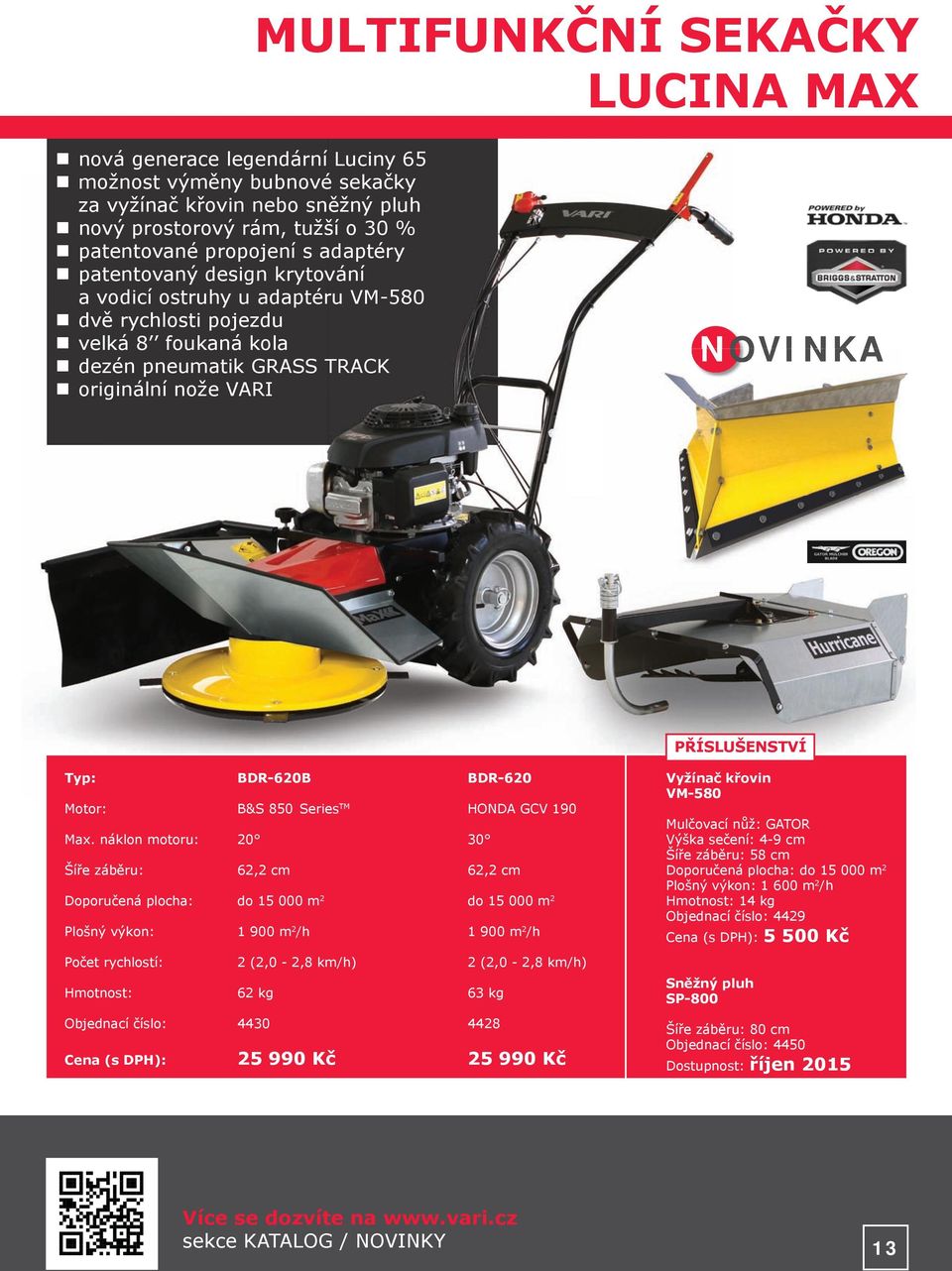 Motor: B&S 850 Series TM HONDA GCV 190 Max.