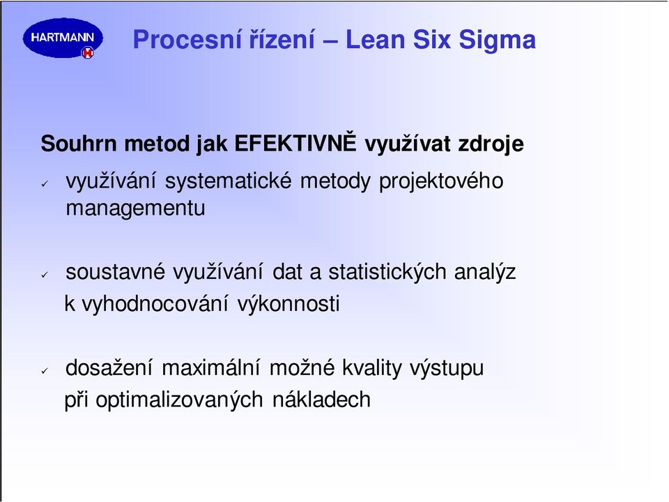 soustavné využívání dat a statistických analýz k vyhodnocování