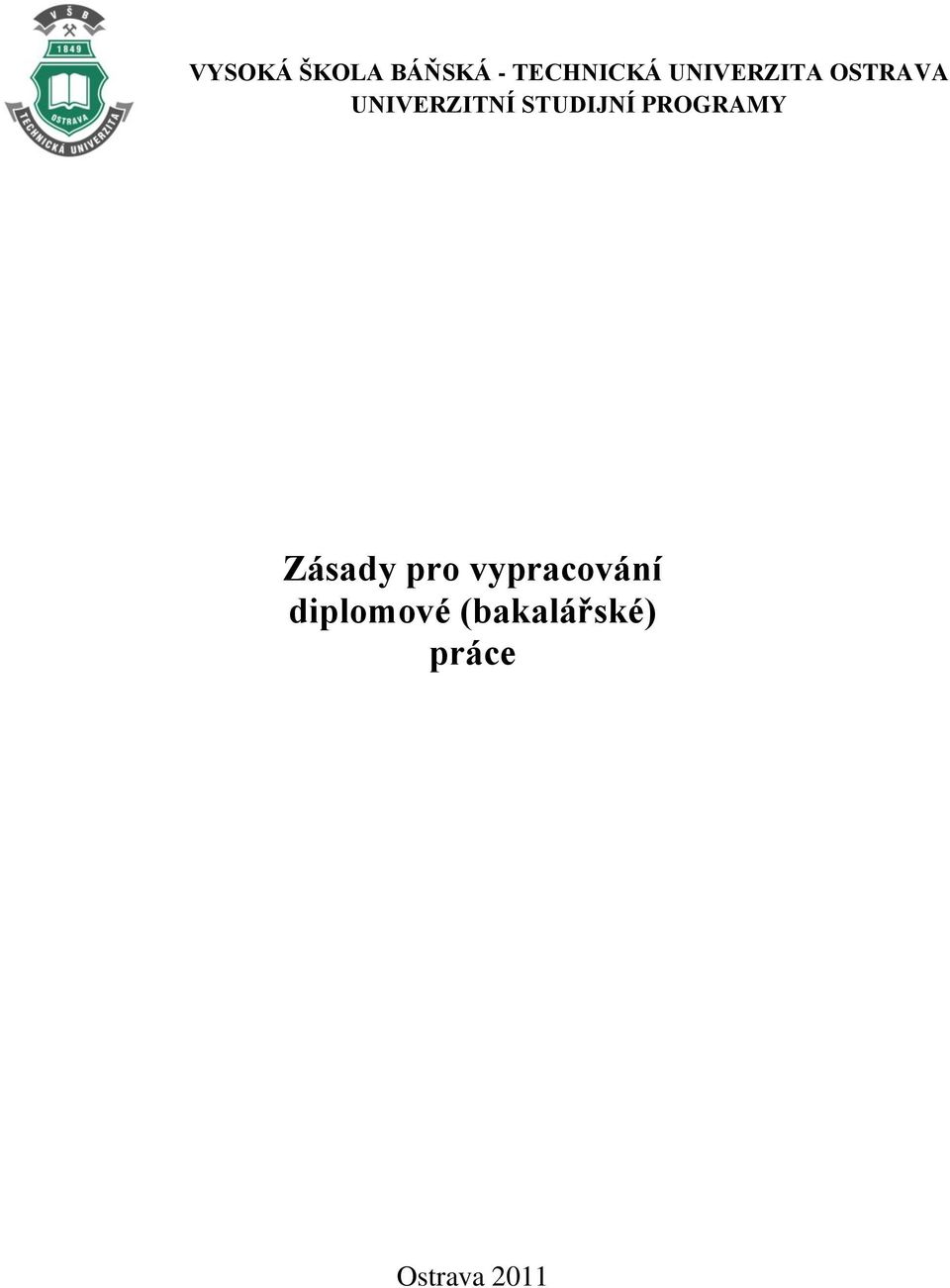 STUDIJNÍ PROGRAMY Zásady pro