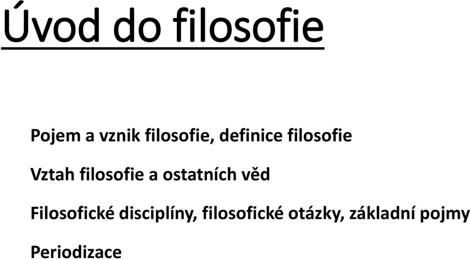 filosofie a ostatních věd Filosofické