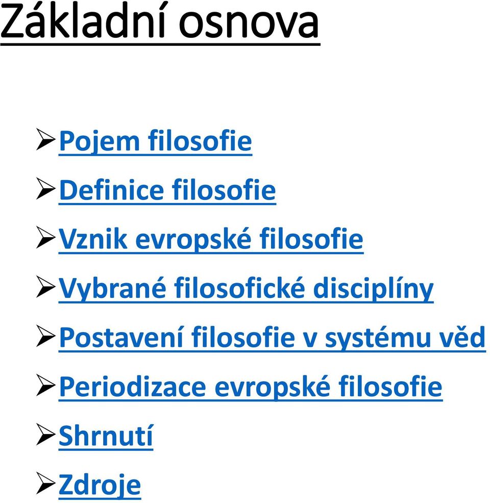 filosofické disciplíny Postavení filosofie v