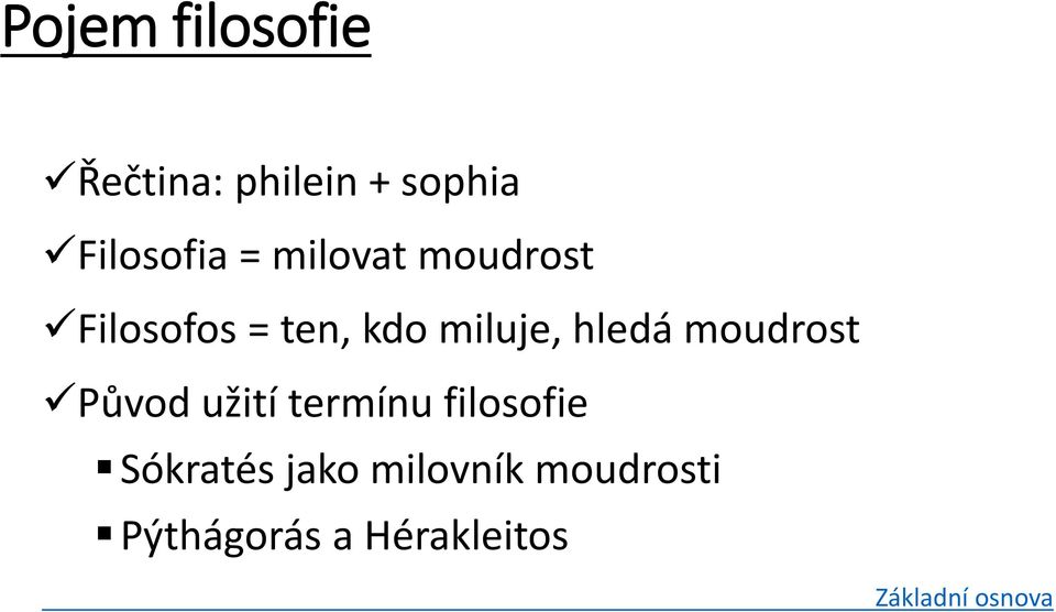 moudrost Původ užití termínu filosofie Sókratés jako