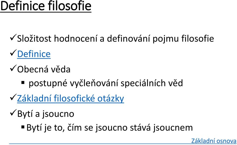 vyčleňování speciálních věd Základní filosofické otázky