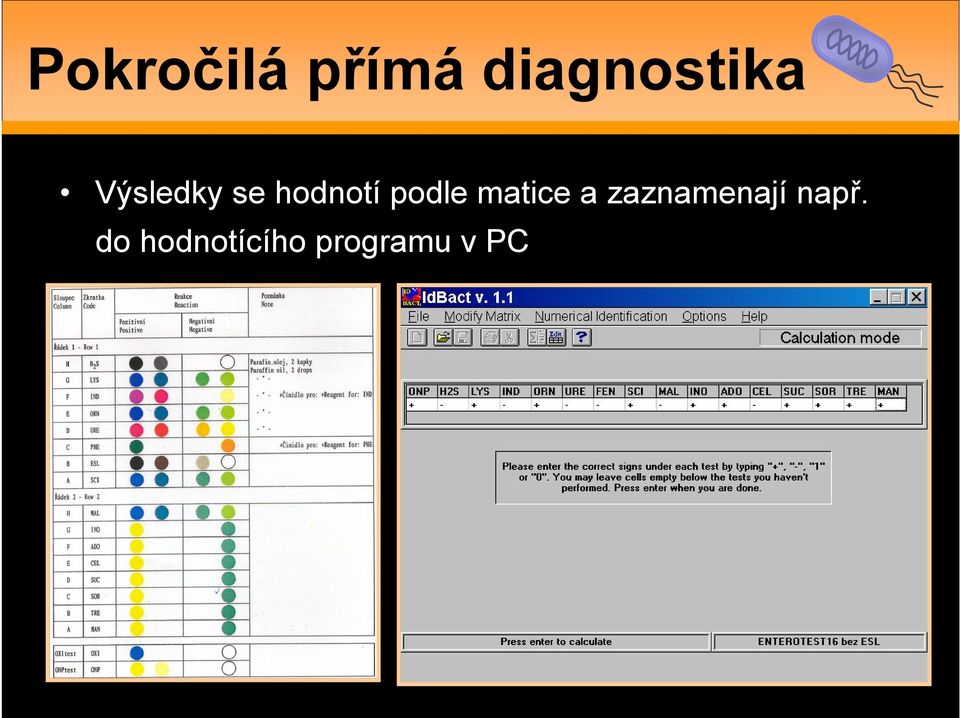 matice a zaznamenají např.