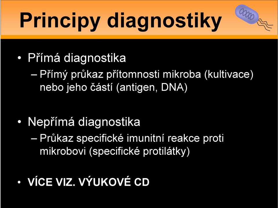 DNA) Nepřímá diagnostika Průkaz specifické imunitní