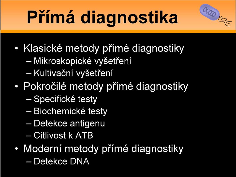 metody přímé diagnostiky Specifické testy Biochemické testy