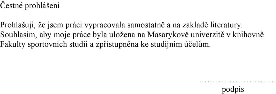 Souhlasím, aby moje práce byla uložena na Masarykově