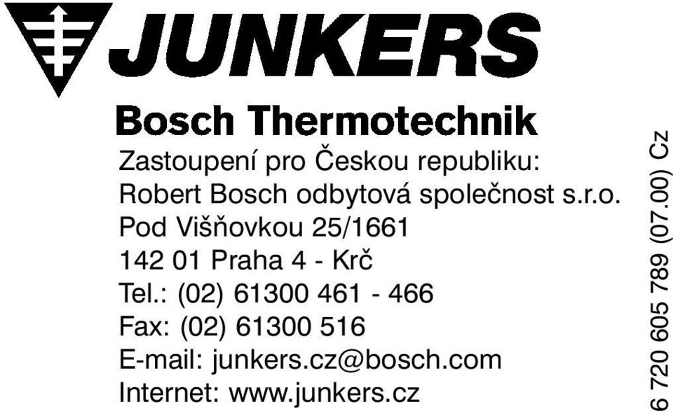 : (02) 61300 461-466 Fax: (02) 61300 516 E-mail: junkers.