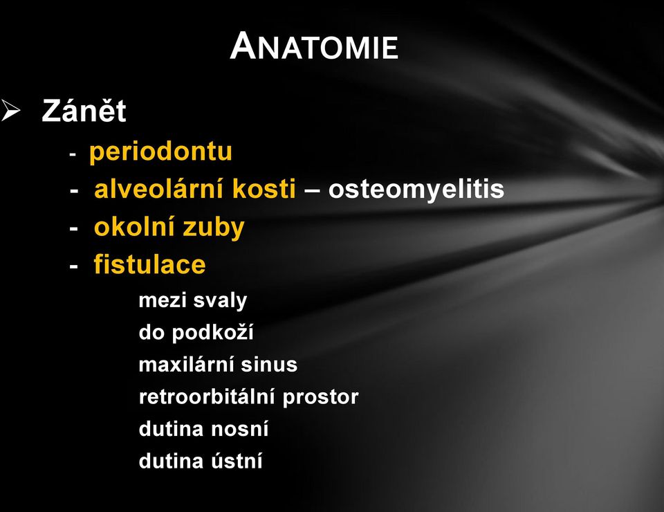 mezi svaly do podkoží maxilární sinus