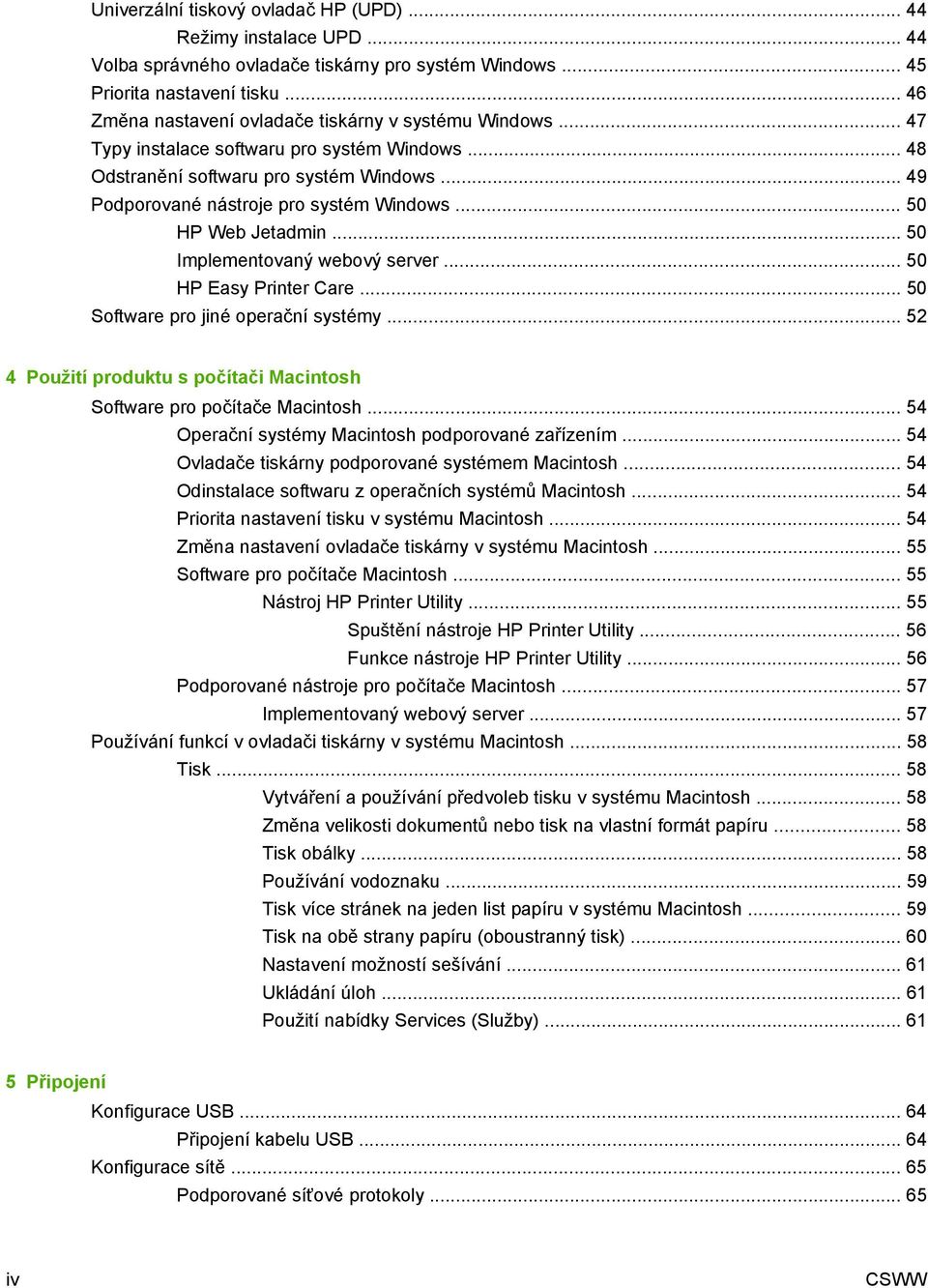 .. 50 HP Web Jetadmin... 50 Implementovaný webový server... 50 HP Easy Printer Care... 50 Software pro jiné operační systémy.