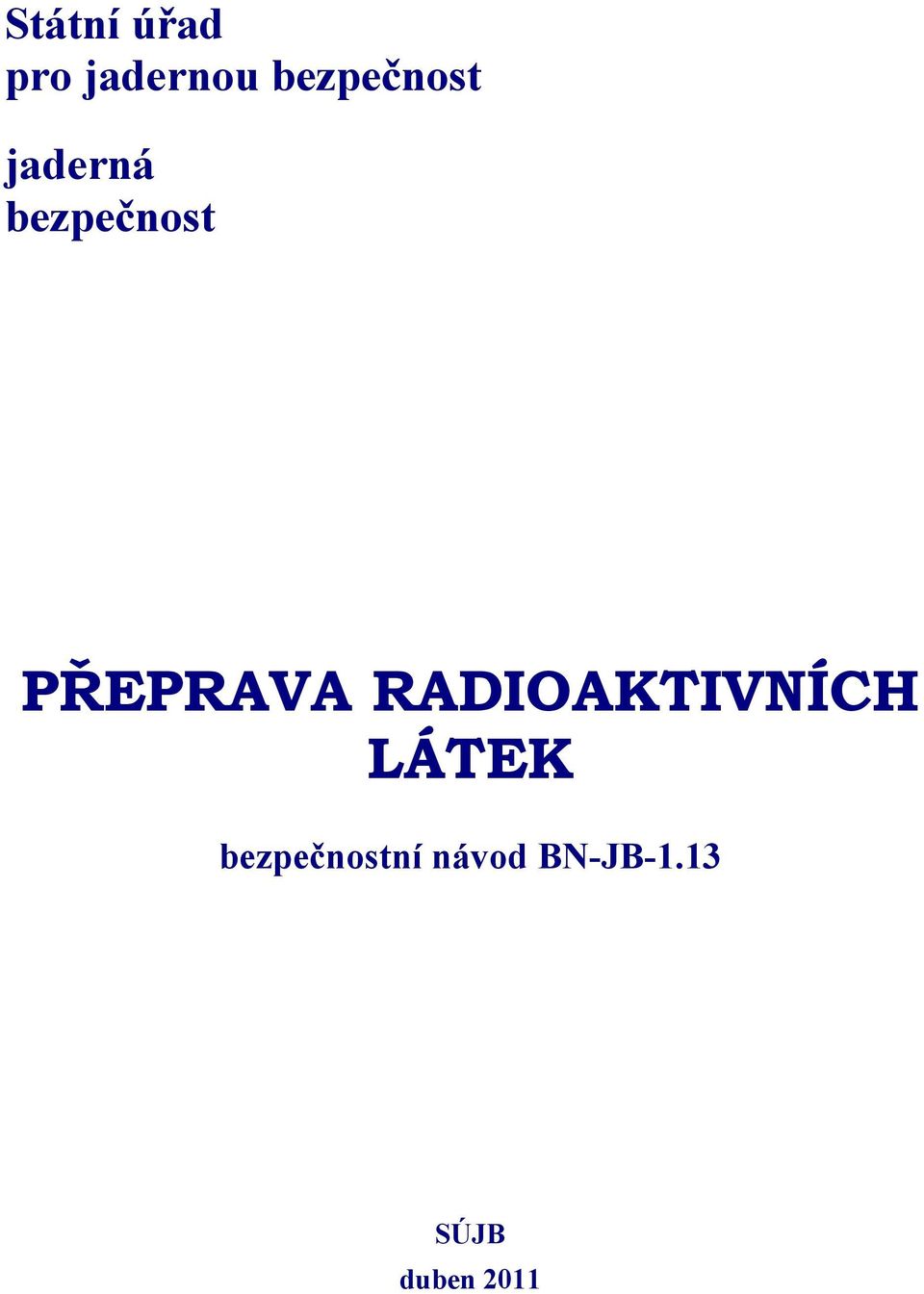 PŘEPRAVA RADIOAKTIVNÍCH LÁTEK