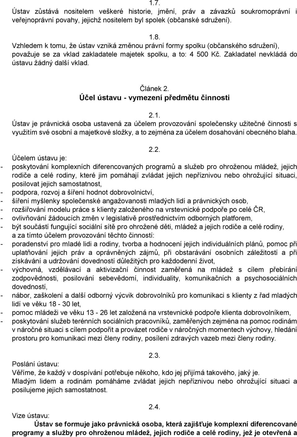 Článek 2. Účel ústavu - vymezení předmětu činnosti 2.1.