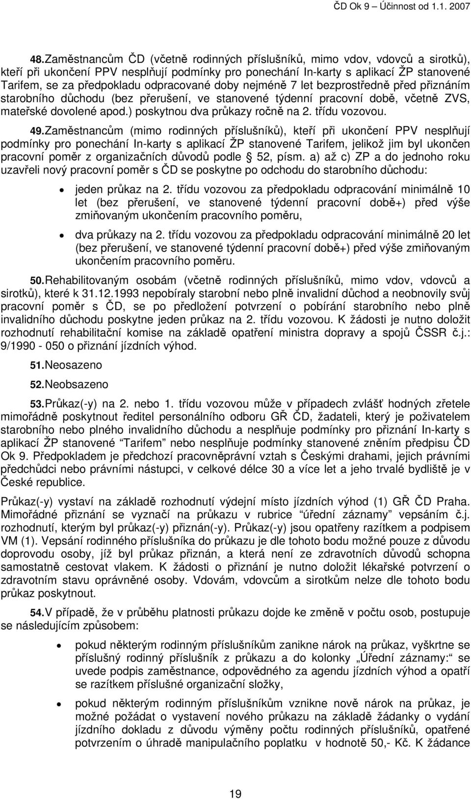 ) poskytnou dva průkazy ročně na 2. třídu vozovou. 49.