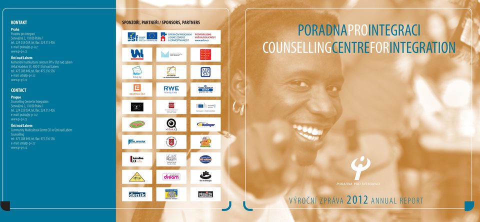 : 224 233 034, tel./fax: 224 213 426 e-mail: praha@p-p-i.cz www.p-p-i.cz Community Multicultural Centre CCI in Counselling tel.: 475 208 449, tel.