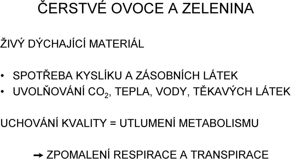 2, TEPLA, VODY, TĚKAVÝCH LÁTEK UCHOVÁNÍ KVALITY =