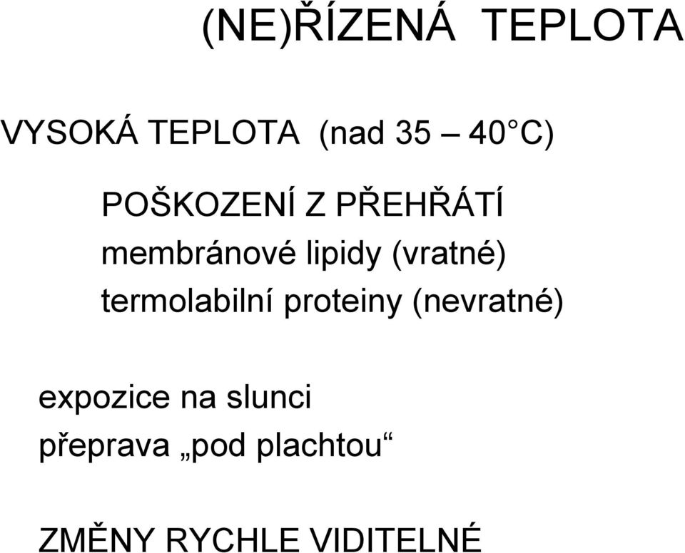 termolabilní proteiny (nevratné) expozice na