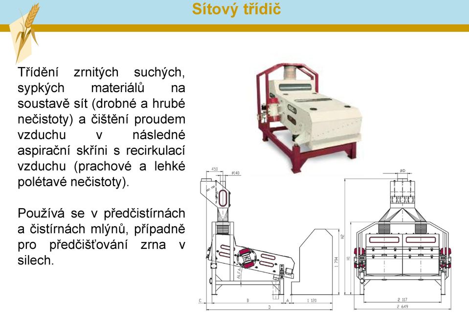 skříni s recirkulací vzduchu (prachové a lehké polétavé nečistoty).