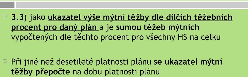 těchto procent pro všechny HS na celku Při jiné než desetileté