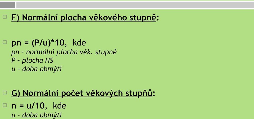 stupně P plocha HS u - doba obmýtí G)