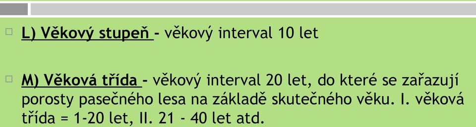 zařazují porosty pasečného lesa na základě